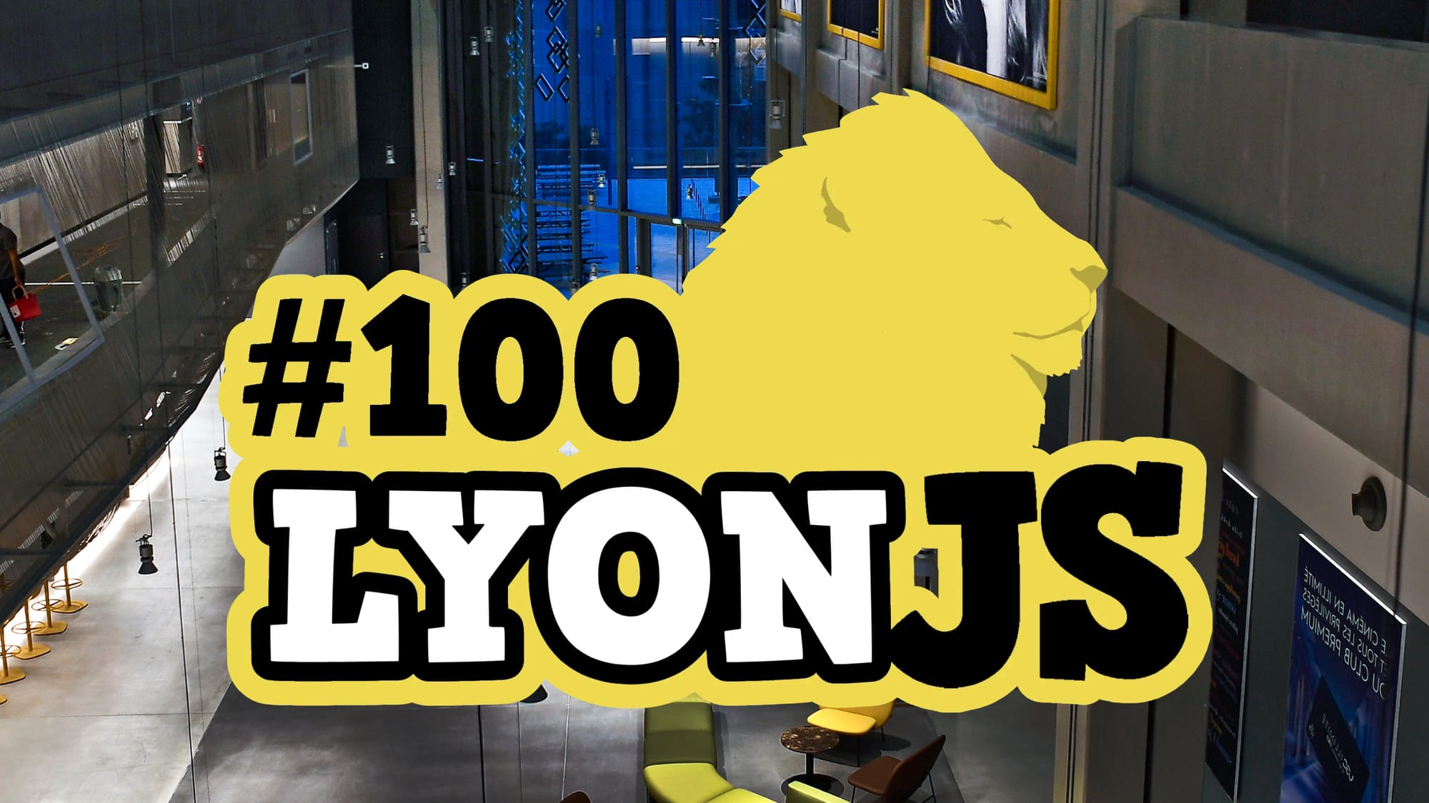 Logo du meetup LyonJs sur une photo du cinéma Pathé de Lyon Part D